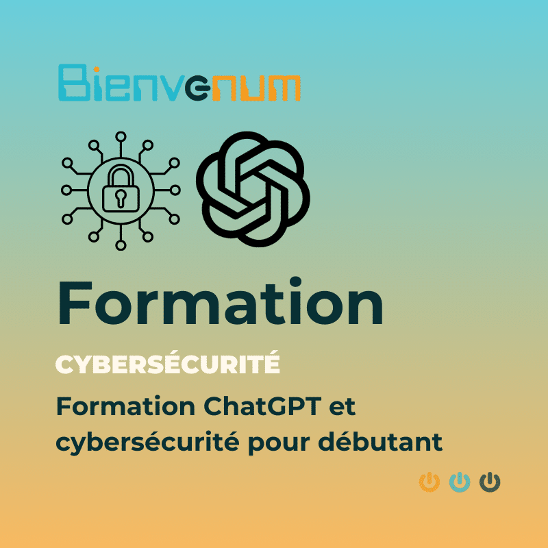 Formation ChatGPT et cybersécurité pour débutant (1)